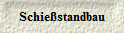 Schiestandbau 